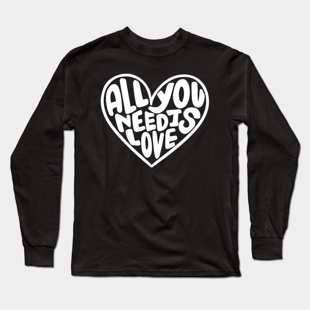 All You Need Is Love Long Sleeve T-Shirt by vluesabanadesign